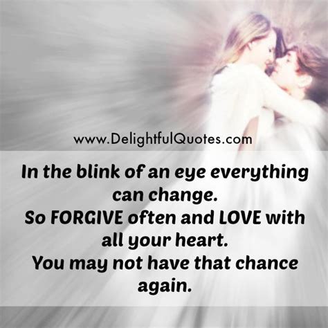 Everything can change in the blink of an eye - Delightful Quotes