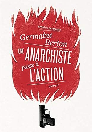 Germaine Berton Une anarchiste passe à laction Lavignette Frédéric