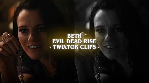 Beth Evil Dead Rise Twixtor Clips Part 1 Youtube