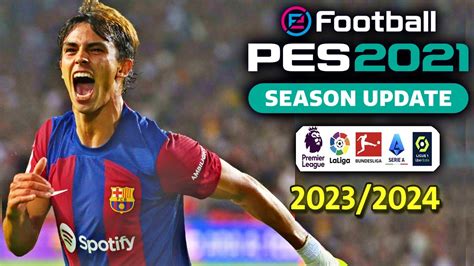 Pes 2021 Next Season Patch 2024🔥 تحميل أقوى باتش تحويل بيس2021 إلى بيس 2024 Youtube