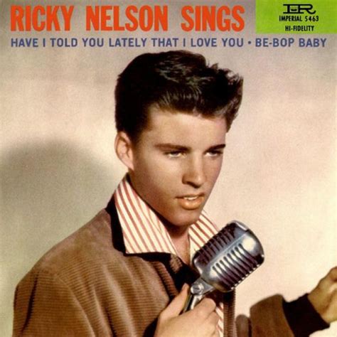 Ricky Nelson-Have I Told You Lately That I Love You?/Be-Bop Baby 1957 ...