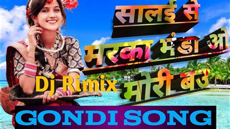 Salai Se Marka Manda Gondi Dj Song