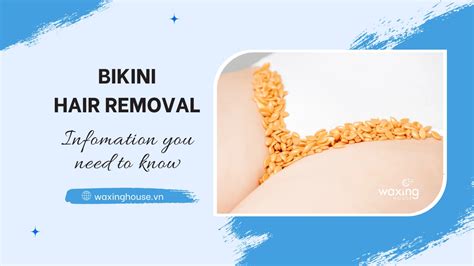 Bikini Hair Removal Information You Need To Know
