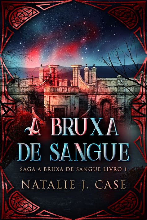 Amazon Br Ebooks Kindle A Bruxa De Sangue Saga A Bruxa De Sangue