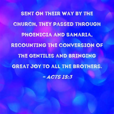 Acts 15:3 Sent on their way by the church, they passed through