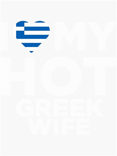 I Love My Hot Greek Wife Sticker For Sale By AlwaysAwesome Redbubble