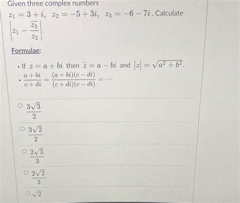 Solved Given three complex numbers z1=3+i,z2=−5+3i,z3=−6−7i. | Chegg.com