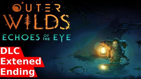 Outer Wilds Ending Echoes Of The Eye DLC Changes The End YouTube