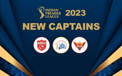 IPL 2023 New Captains: PBKS captain announced, BIG announcements coming for SRH & CSK soon ...