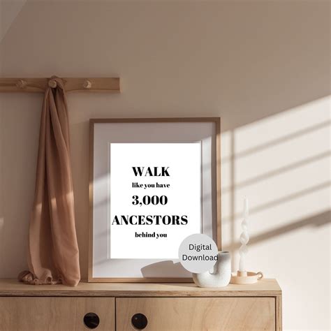 Walk Like You Have 3000 Ancestors Behind You - Etsy