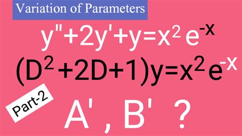 Y 2y Y X 2e X D 2 2d 1 Y X 2e X Part2 Variationofparameters L1k 14 Youtube