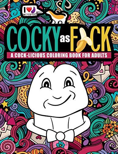 9781640019409 Cocky As F Ck A Cock Licious Coloring Book For Adults Honey Badger Coloring