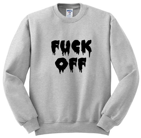Fuck Off Sweatshirt Lilycustom