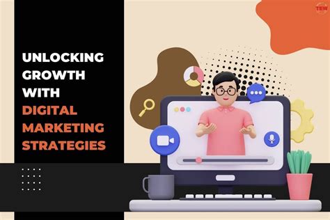 Unlocking Growth With Digital Marketing Strategies The Enterprise World