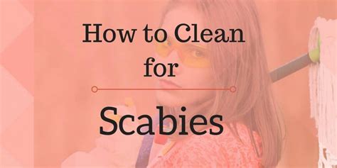 Tips On How To Clean For Scabies