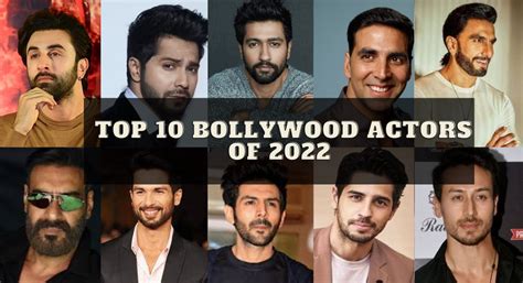 The Top 10 Bollywood Actors of 2022