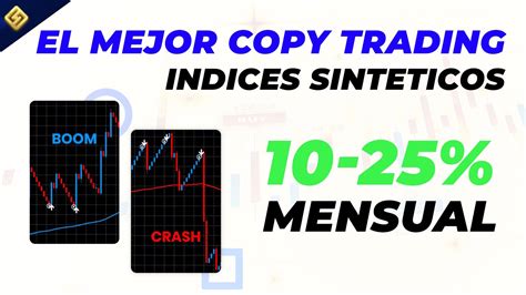 EL MEJOR COPY TRADING EN INDICES SINTETICOS CRASH BOOM 10 25 MENSUAL