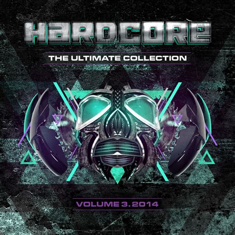 Hardcore The Ultimate Collection Volume Compilation By Various Artists Spotify