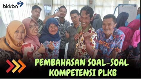 Pembahasan Soal Soal Kompetensi Teknis Plkb Bangga Kencana Youtube