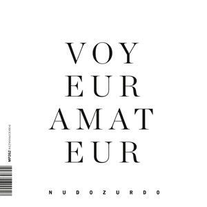 Actualidad Nudozurdo Voyeur Amateur 2017 Everlong Magazine