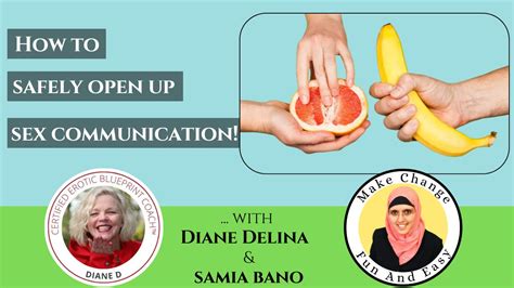 How To Safely Open Up Sex Communication With Diane Delina Samia Bano