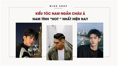 Minhshop vn Kiểu Tóc Nam Ngắn Châu Á Nam Tính Hot Nhất Hiện Nay