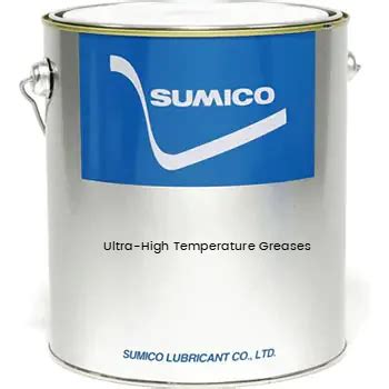 Sumico Ultra-high Temperature Greases - Buy Ultra High Temperature ...