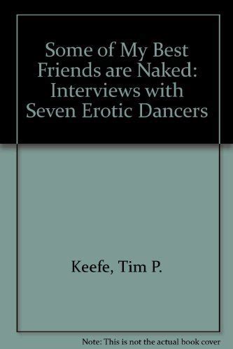 Buy Some Of My Best Friends Are Naked Interviews With Seven Erotic Dancers Book Online At Low