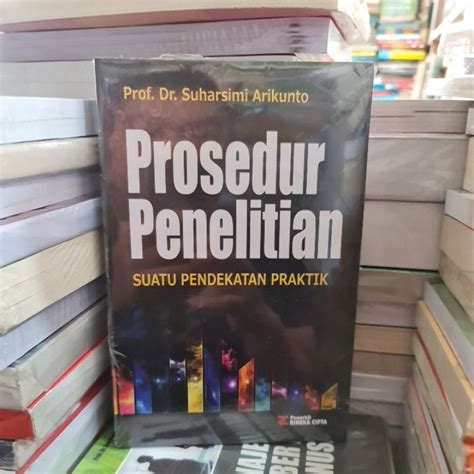 Jual Prosedur Penelitian Suatu Pendekatan Praktik By Prof Dr Suharsimi