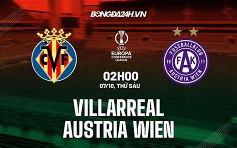 Nh N Nh Soi K O Villarreal Vs Austria Wien C P C H M Nay