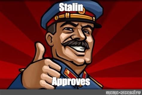 Create Meme Comrade Stalin Approves Pictures Meme Arsenal