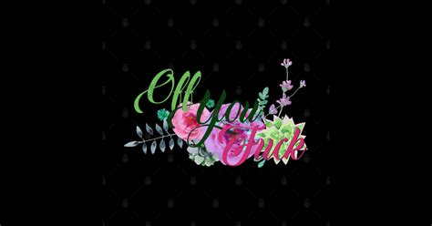 Off You Fuck Humor Sticker Teepublic