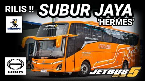 Rilis Subur Jaya Hermes Jetbus Shd Hino Rm Karoseri Adiputro