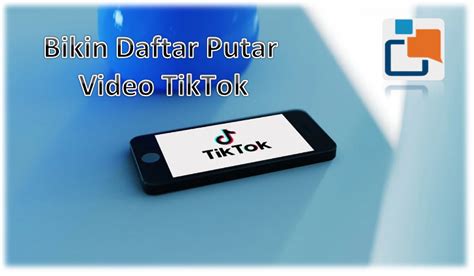 Panduan Membuat Daftar Putar Video TikTok