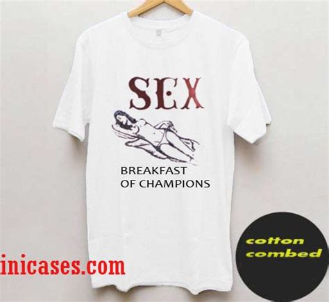 Sex Breakfast Of Champions T Shirt