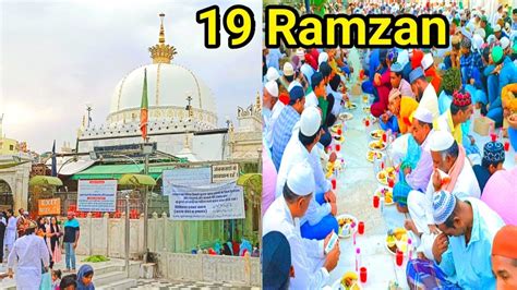 Ajmer Sharif Live Ramzan Mubarak Day 19 Khwaja Garib Nawaz Ki Dargah