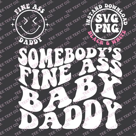 Funny Baby Mama Svg Somebody S Fine Ass Baby Daddy Png Funny Baby Gift For New Parents Fine