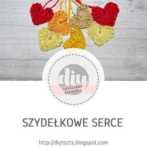 Diy Zr B To Sam Cykliczne Szyde Ko Edycja Vii Szyde Kowe Serce