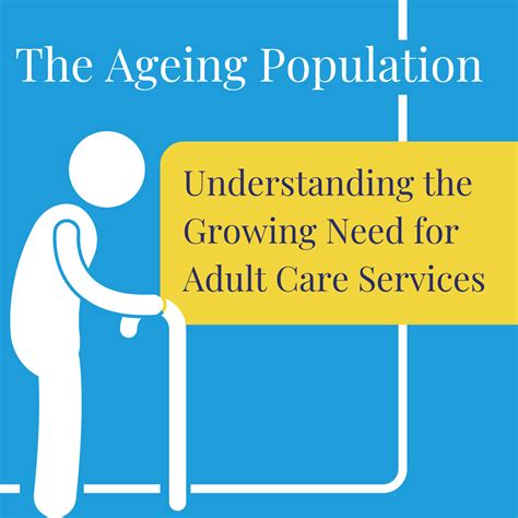 The Ageing Population Understanding The Growing Need For Adult Care