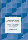 Hybrid Practices In Moving Image Design Methods Of Heritage And