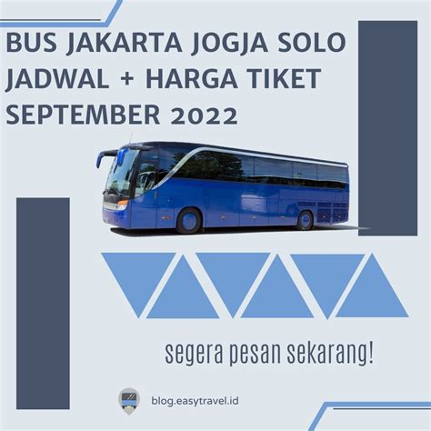 Bus Jakarta Jogja Solo Jadwal Dan Harga Tiket September