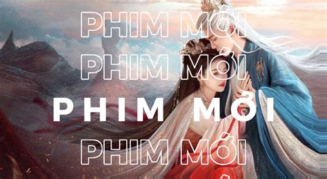 Phim M I Phim Hot Hoa Ng B Fpt Play