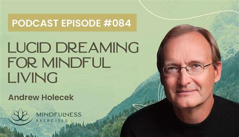 Lucid Dreaming For Mindful Living With Andrew Holecek