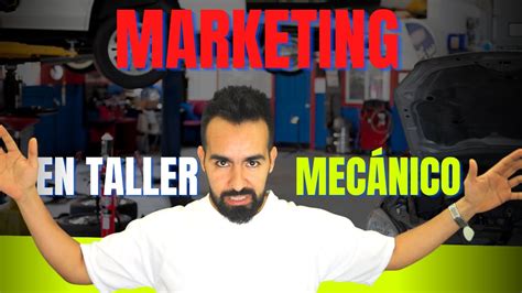 Marketing Para Talleres Mec Nicos No Sufras M S Youtube