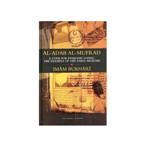 Al Adab al Mufrad by Imam Bukhari - UK Islamic Academy
