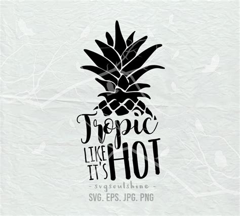 Tropic Like It S Hot SVG File SVG Silhouette Cut Machine Cricut Print T Shirt Design Vinyl