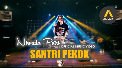 SANTRI PEKOK NIRMALA PUTRI OFFICIAL MUSIC VIDEO YouTube