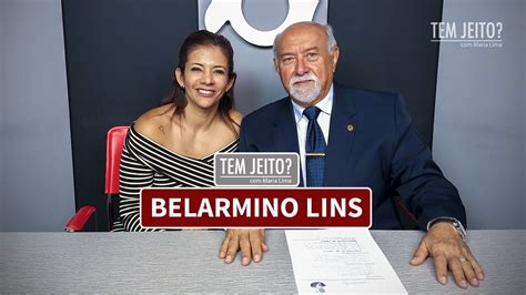 Tem Jeito Belarmino Lins Deputado Estadual Youtube