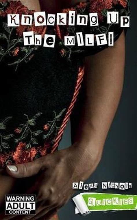 Quickies Knocking Up The MILF Alexa Nichols 9781686340444 Boeken Bol