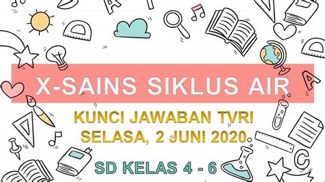 Kunci Jawaban Tvri Sd Kelas X Sains Siklus Air Selasa Juni